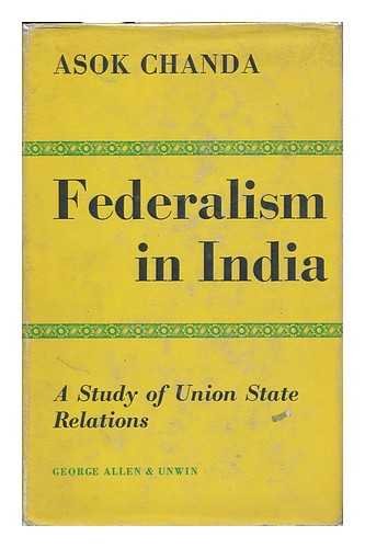 9780043420010: Federalism in India