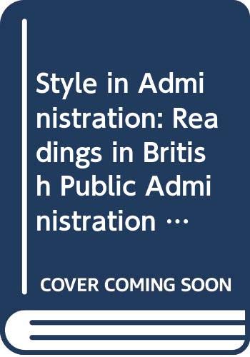 Beispielbild fr Style in Administration : Readings in British Public Administration zum Verkauf von PsychoBabel & Skoob Books