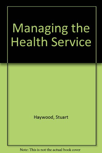 9780043500460: Managing the Health Service