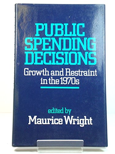 9780043500569: Public Spending Decisions: Growth and Restoration in the 1970's