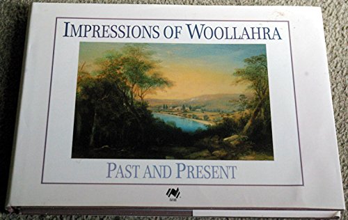 Beispielbild fr Impressions of Woollahra: Past and Present zum Verkauf von Wonder Book