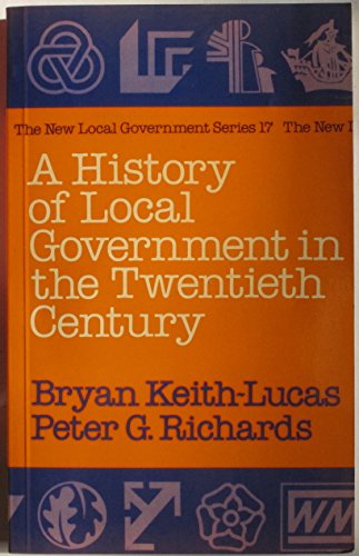 Stock image for History of Local Government in the Twentieth Century (New Local Government) for sale by Ergodebooks