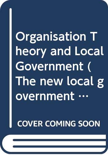 9780043520895: Organisation Theory and Local Government