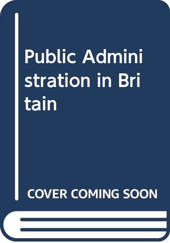 9780043521090: Public Administration in Britain