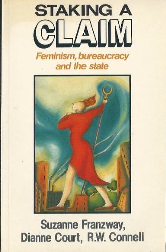 Beispielbild fr Staking a Claim : Feminism, Bureacracy and the State zum Verkauf von Better World Books