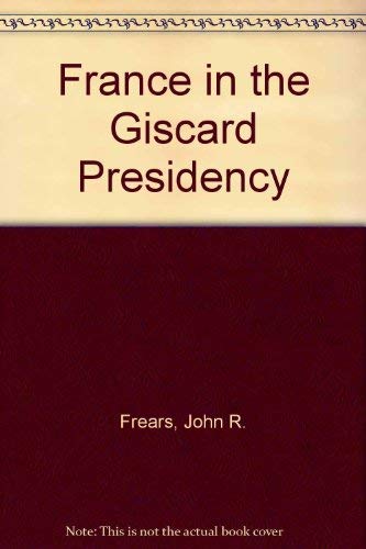 Beispielbild fr France in the Giscard Presidency zum Verkauf von WorldofBooks