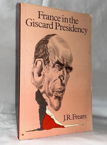 Stock image for France in the Giscard Presidency for sale by WorldofBooks