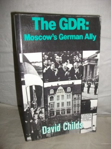 9780043540299: The GDR: Moscow's German ally