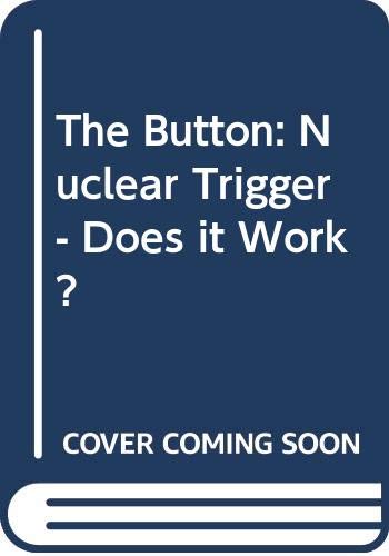 9780043580028: The Button: Nuclear Trigger - Does it Work?