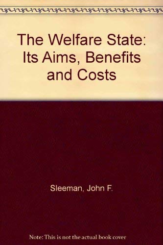 Beispielbild fr The Welfare State : Its Aims, Benefits and Costs zum Verkauf von Better World Books: West