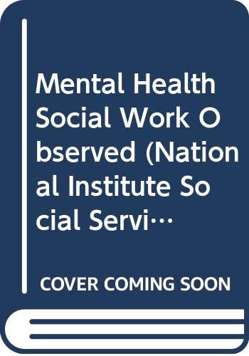 9780043600610: Mental Health Social Work Observed: 45 (National Institute Social Services library)
