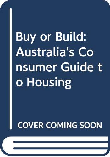 9780043600658: Buy or Build: Australia's Consumer Guide to Housing