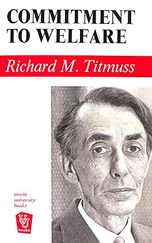 Commitment to Welfare (9780043610107) by Titmuss, Richard M.