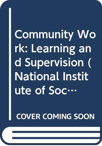 Imagen de archivo de Community Work: Learning and Supervision (National Institute of Social Services Library) a la venta por WorldofBooks