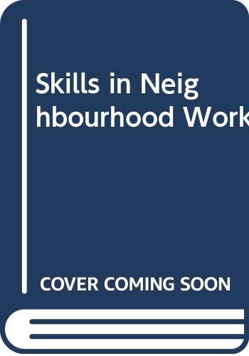 Stock image for Skills in Neighbourhood Work (National Institute social services library) for sale by AwesomeBooks