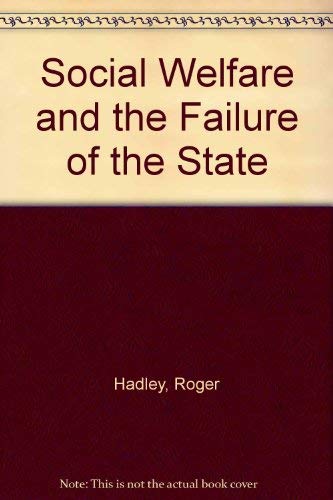 Beispielbild fr Social Welfare and the Failure of the State: Centralised Social Services and Participatory Alternatives. zum Verkauf von Plurabelle Books Ltd