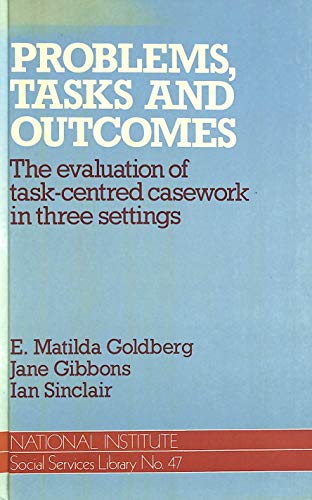 9780043610534: Problems, Tasks and Outcomes: The Evaluation of Task-centred Casework in Three Settings: 47 (National Institute Social Services library)