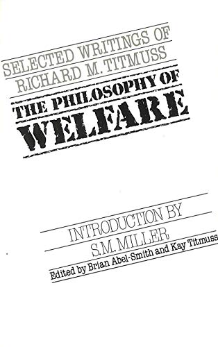 Beispielbild fr The philosophy of welfare: Selected writings of Richard M. Titmuss zum Verkauf von More Than Words