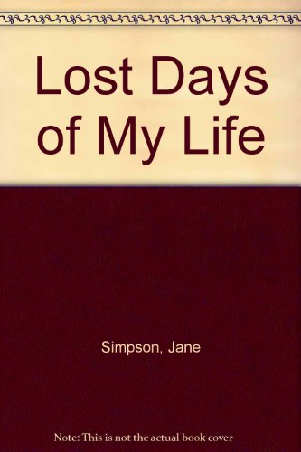 Lost Days of My Life (9780043620069) by Jane Simpson