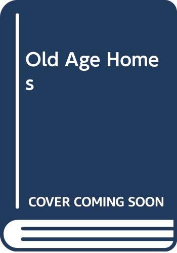 Old Age Homes (9780043620441) by Roger Clough