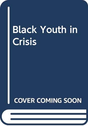 Beispielbild fr Black Youth in Crisis zum Verkauf von AwesomeBooks