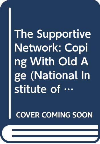 Beispielbild fr The Supportive Network : Coping with Old Age zum Verkauf von Better World Books Ltd