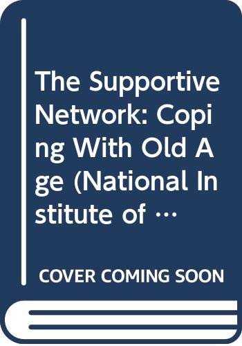 9780043620564: The Supportive Network: Coping with Old Age: 46 (National Institute of Social Services Library)