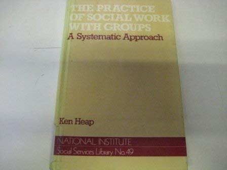 Imagen de archivo de The Practice of Social Work with Groups : A Systematic Approach a la venta por Better World Books