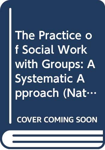 9780043620601: The Practice of Social Work with Groups: A Systematic Approach: 49 (National Institute of Social Services Library)