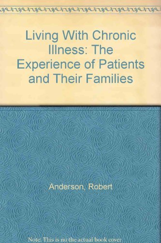 Stock image for Living With Chronic Illness: The Experience of Patients and Their Families for sale by Anybook.com