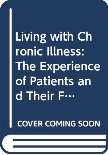 9780043620670: Living with Chronic Illness: The Experience of Patients and Their Families