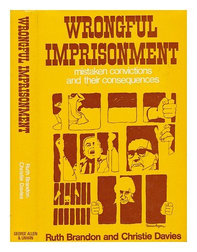 Stock image for Wrongful Imprisonment : Mistaken Convictions and Their Consequences for sale by Better World Books