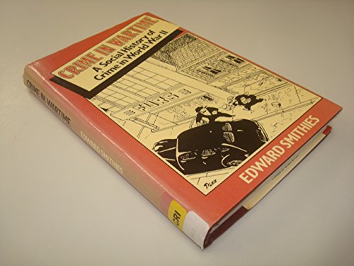 Beispielbild fr Crime in Wartime - A Social History of Crime in World War II zum Verkauf von WorldofBooks