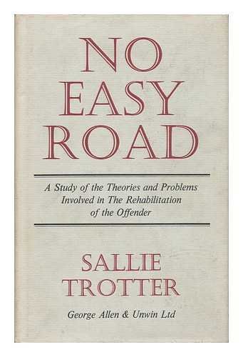 9780043650028: No Easy Road: Study of the Theories and Problems Involved in the Rehabilitation of the Offender