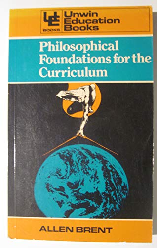 9780043700853: Philosophical Foundations for the Curriculum