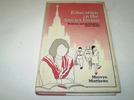 Stock image for Education in the Soviet Union Policiesw & Institutions Since Stalin for sale by Harry Alter