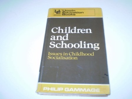 9780043701171: Children and Schooling: Issues in Childhood Socialisation