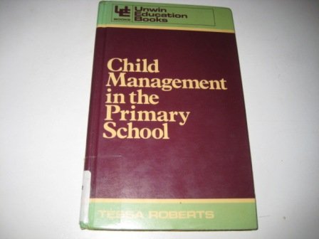 Stock image for Child Management in the Primary School for sale by Wonder Book