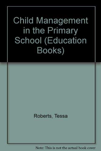 9780043701270: Child management in the primary school (Unwin education books)