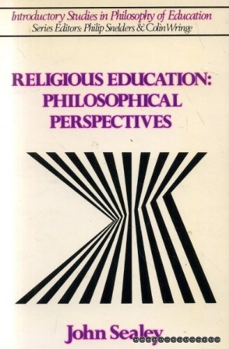 Beispielbild fr RELIGIOUS EDUCATION: PHILOSOPHICAL PERSPECTIVES. zum Verkauf von Cambridge Rare Books