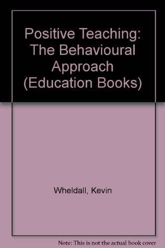 9780043701508: Positive Teaching: The Behavioural Approach (Education Books)