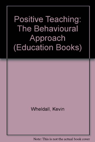 9780043701508: Positive Teaching: The Behavioural Approach