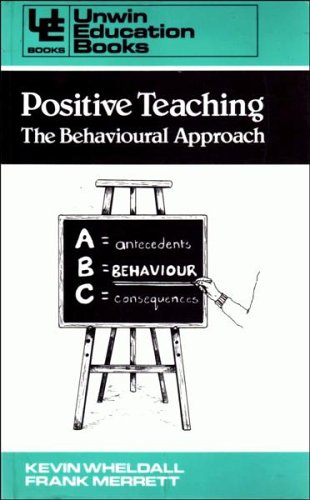 Stock image for Positive Teaching: The Behavioural Approach (Education Books) for sale by Reuseabook