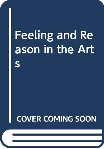Imagen de archivo de Feeling and Reason in the Arts a la venta por Anybook.com