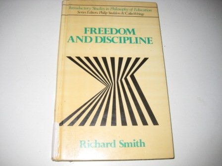 Stock image for Freedom and Discipline (Introductory Studies in Philosophy of Education) for sale by ThriftBooks-Dallas