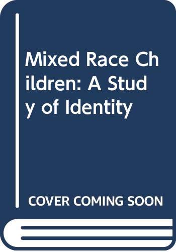 Beispielbild fr Mixed Race Children : A Study of Identity zum Verkauf von Better World Books