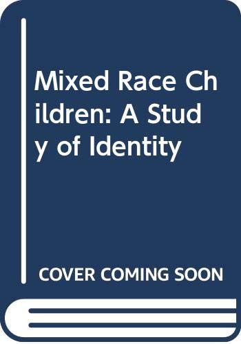 Imagen de archivo de Mixed Race Children : A Study of Identity a la venta por Better World Books