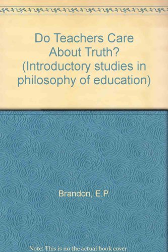 Stock image for Do Teachers care about Truth? for sale by G. & J. CHESTERS