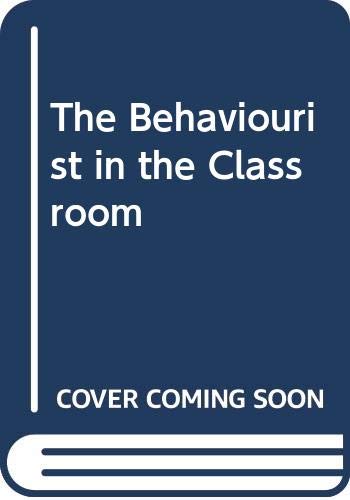 9780043701775: The Behaviourist in the Classroom