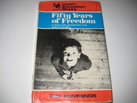 Imagen de archivo de Fifty Years of Freedom : A Study of the Development of the Ideas of A.S. Neill a la venta por Better World Books Ltd